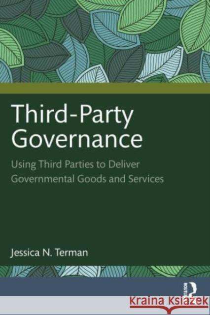 Third-Party Governance Jessica N. (George Mason University, USA) Terman 9781032261775 Taylor & Francis Ltd