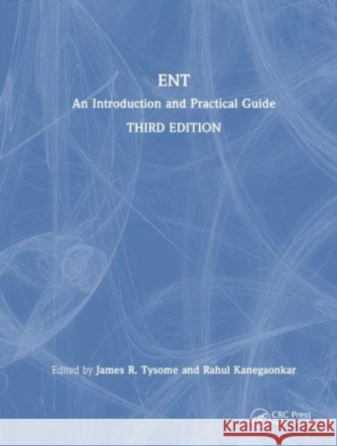ENT: An Introduction and Practical Guide James Tysome Rahul Kanegaonkar 9781032261973 CRC Press