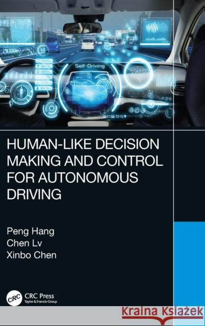 Human-Like Decision Making and Control for Autonomous Driving Peng Hang Chen LV Xinbo Chen 9781032262086 CRC Press