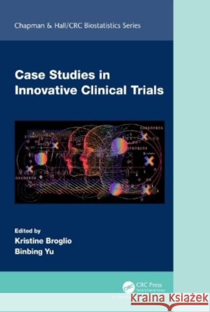 Case Studies in Innovative Clinical Trials  9781032262659 Taylor & Francis Ltd