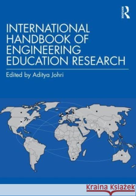 International Handbook of Engineering Education Research Aditya Johri 9781032262758 Routledge