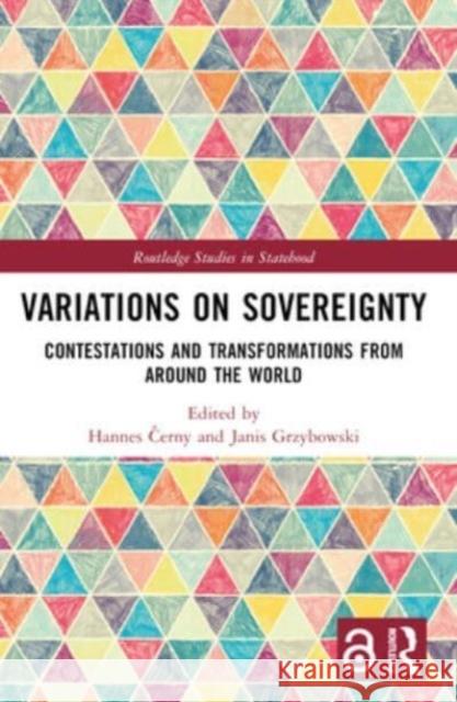 Variations on Sovereignty: Contestations and Transformations from Around the World Hannes Černy Janis Grzybowski 9781032262819 Routledge