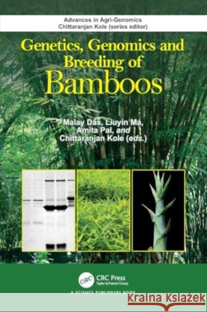 Genetics, Genomics and Breeding of Bamboos Malay Das Liuyin Ma Amita Pal 9781032263069 Taylor & Francis Ltd