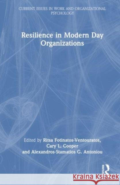 Resilience in Modern Day Organizations  9781032263441 Taylor & Francis Ltd