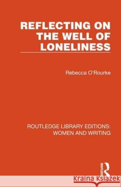 Reflecting on the Well of Loneliness Rebecca O'Rourke 9781032263588 Routledge