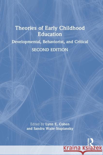 Theories of Early Childhood Education: Developmental, Behaviorist, and Critical Cohen, Lynn E. 9781032263878