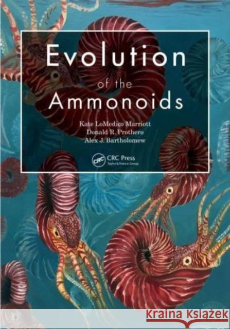 Evolution of the Ammonoids Donald R. Prothero 9781032264387