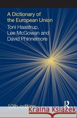 A Dictionary of the European Union Toni Haastrup Lee McGowan David Phinnemore 9781032264646 Routledge