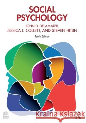 Social Psychology Jessica L. Collett John D. Delamater Steven Hitlin 9781032264790 Routledge