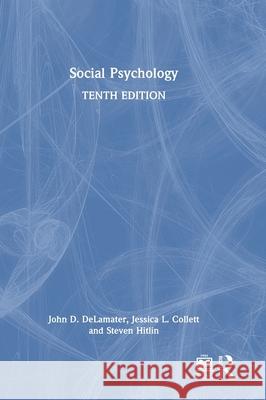 Social Psychology Jessica L. Collett John D. Delamater Steven Hitlin 9781032264806 Routledge