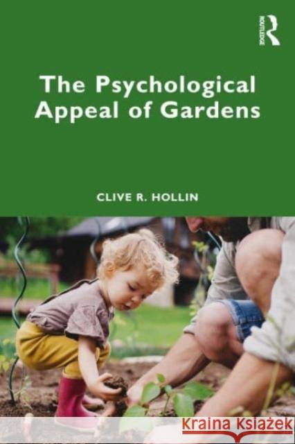 The Psychological Appeal of Gardens Clive R. Hollin 9781032265414