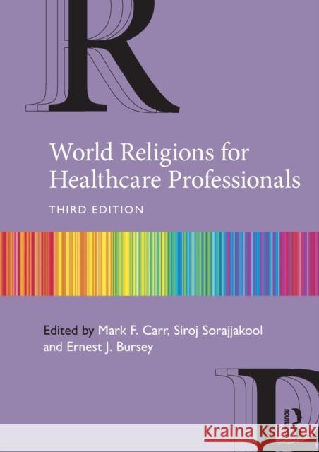 World Religions for Healthcare Professionals Siroj Sorajjakool Mark Carr Ernest Bursey 9781032265605