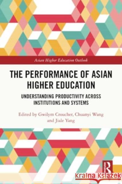 The Performance of Asian Higher Education  9781032265834 Taylor & Francis Ltd