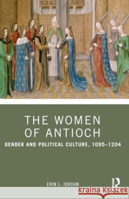 The Women of Antioch Erin L. Jordan 9781032266961 Taylor & Francis Ltd