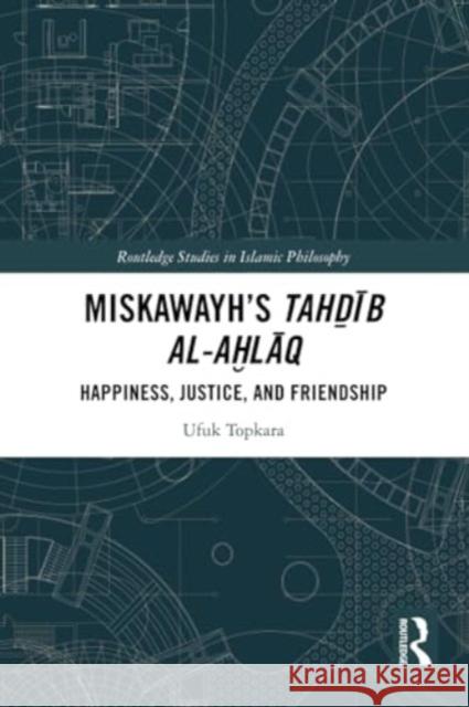 Miskawayh's Tahdib al-ahlaq Ufuk Topkara 9781032267012