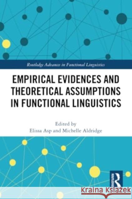 Empirical Evidences and Theoretical Assumptions in Functional Linguistics Elissa Asp Michelle Aldridge 9781032267739 Routledge