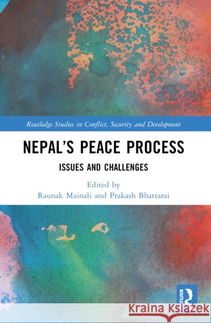 Nepal’s Peace Process: Issues and Challenges  9781032267760 Routledge