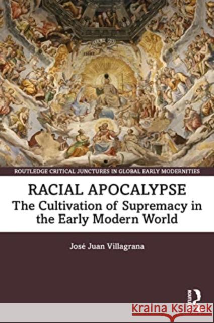 Racial Apocalypse Jose Juan Villagrana 9781032268033 Taylor & Francis Ltd
