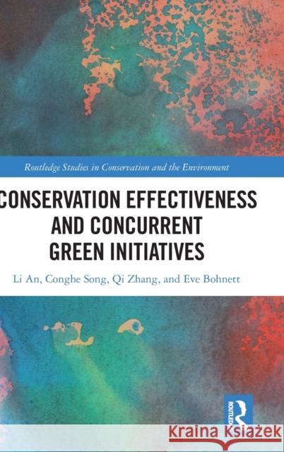 Conservation Effectiveness and Concurrent Green Initiatives Li An Conghe Song Qi Zhang 9781032268675 Routledge