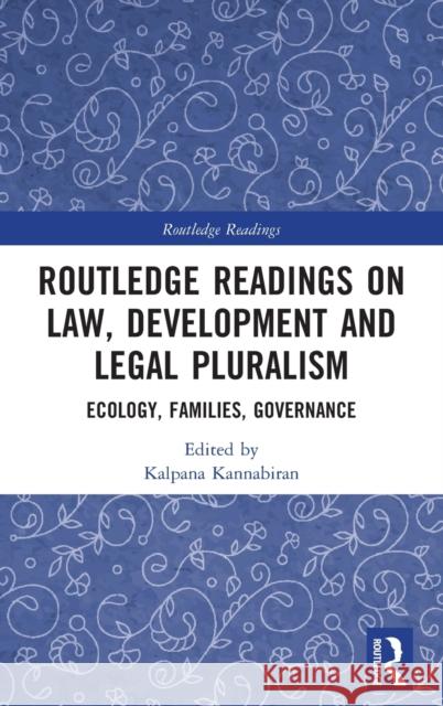 Routledge Readings on Law, Development and Legal Pluralism: Ecology, Families, Governance Kalpana Kannabiran 9781032269283 Routledge Chapman & Hall