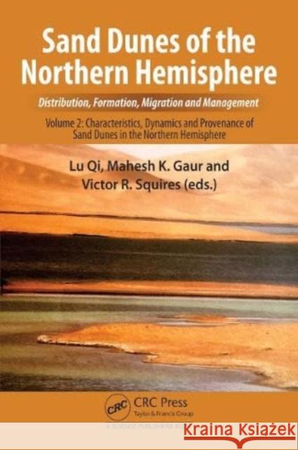 Sand Dunes of the Northern Hemisphere: Distribution, Formation, Migration and Management, Volume 2 Qi Lu Mahesh K. Gaur Victor R. Squires 9781032269436 CRC Press