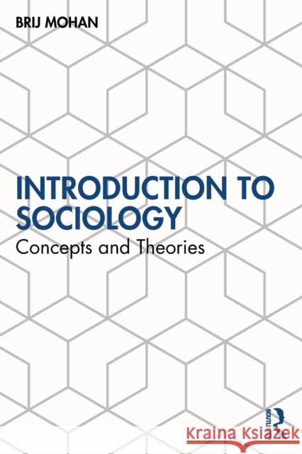 Introduction to Sociology: Concepts and Theories Brij Mohan 9781032270371