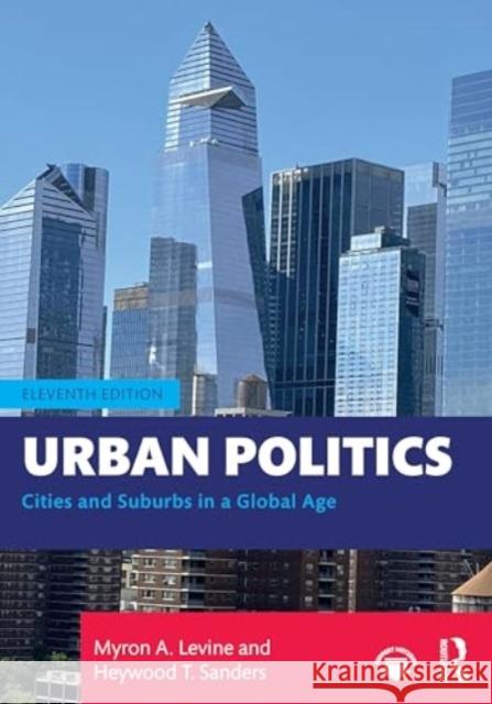 Urban Politics: Cities and Suburbs in a Global Age Heywood T. (University of Texas at San Antonio, USA) Sanders 9781032270654