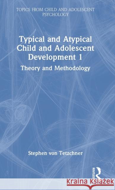 Typical and Atypical Child and Adolescent Development 1 Theory and Methodology Stephen Vo 9781032270852 Routledge