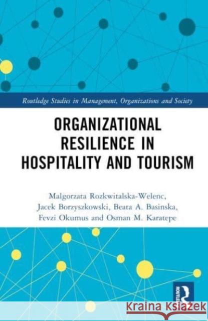Organizational Resilience in Hospitality and Tourism Osman M. Karatepe 9781032270968 Taylor & Francis Ltd