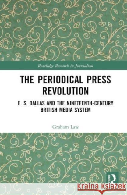The Periodical Press Revolution Graham (Waseda University, Japan) Law 9781032271019 Taylor & Francis Ltd