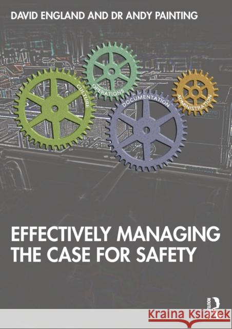 Effectively Managing the Case for Safety Andy (Attis Safety Management, UK) Painting 9781032271286