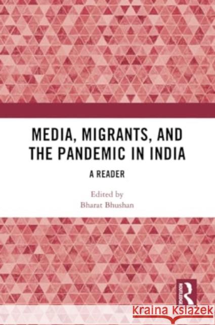 Media, Migrants and the Pandemic in India: A Reader Bharat Bhushan 9781032271378 Routledge Chapman & Hall