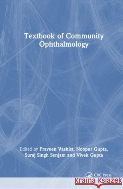 Textbook of Community Ophthalmology  9781032271590 Taylor & Francis Ltd