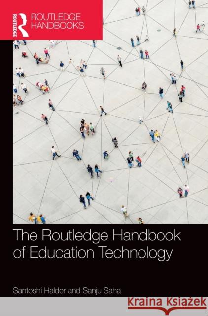 The Routledge Handbook of Education Technology Saha, Sanju 9781032271965 Routledge Chapman & Hall