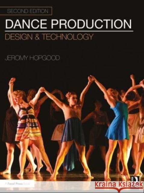 Dance Production Jeromy (Eastern Michigan University, USA) Hopgood 9781032272078 Taylor & Francis Ltd