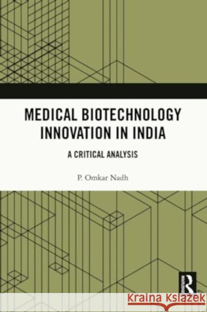 Medical Biotechnology Innovation in India P Omkar Nadh 9781032272825 Taylor & Francis Ltd