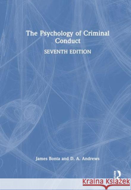 The Psychology of Criminal Conduct James Bonta D. a. Andrews 9781032272832 Taylor & Francis Ltd