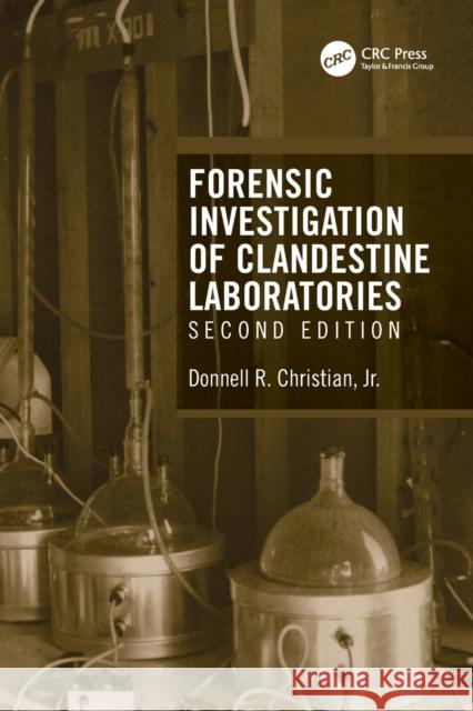 Forensic Investigation of Clandestine Laboratories Donnell R. Christia 9781032272849 CRC Press