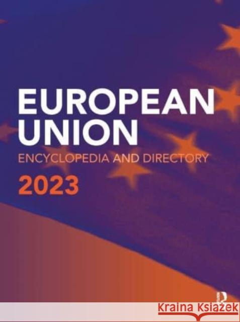 European Union Encyclopedia and Directory 2023  9781032273181 Taylor & Francis Ltd