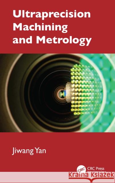 Ultraprecision Machining and Metrology Yan, Jiwang 9781032273570 CRC Press