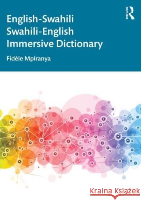 English-Swahili Swahili-English Immersive Dictionary Fid?le Mpiranya 9781032273747 Taylor & Francis Ltd