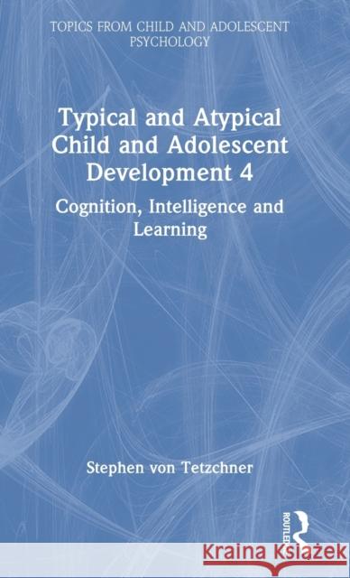 Typical and Atypical Child Development 4 Cognition, Intelligence and Learning Stephen Vo 9781032273945 Routledge