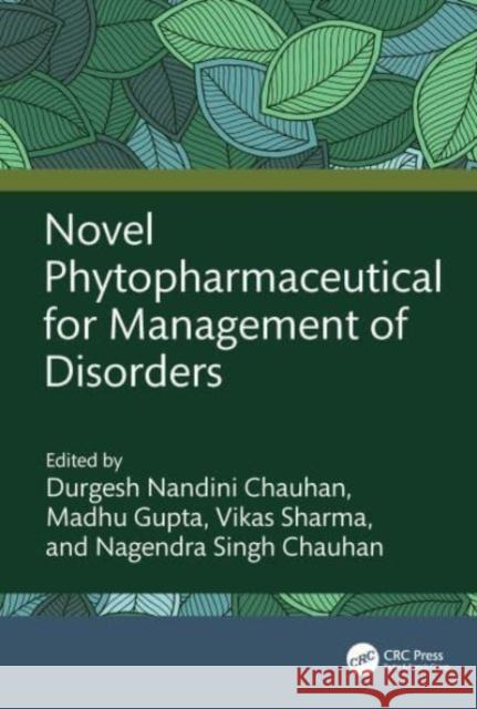 Novel Phytopharmaceutical for Management of Disorders Durgesh Nandin Madhu Gupta Vikas Sharma 9781032274225 CRC Press