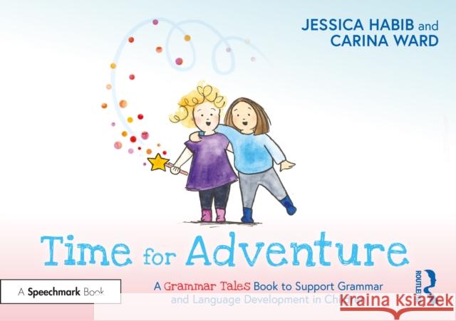 Time for Adventure: A Grammar Tales Book to Support Grammar and Language Development in Children  9781032274263 Taylor & Francis Ltd