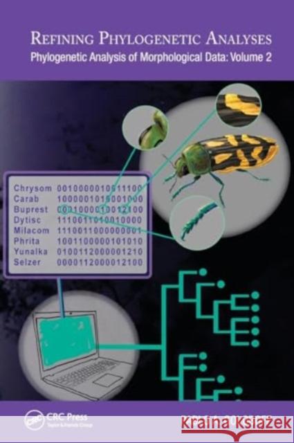 Refining Phylogenetic Analyses: Phylogenetic Analysis of Morphological Data: Volume 2 Pablo A. Goloboff 9781032274676 CRC Press