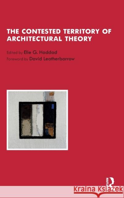 The Contested Territory of Architectural Theory  9781032274751 Taylor & Francis Ltd