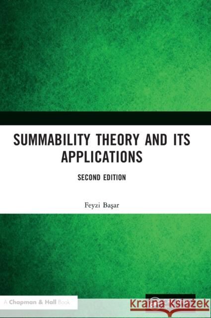 Summability Theory and Its Applications Feyzi Başar 9781032275369 CRC Press