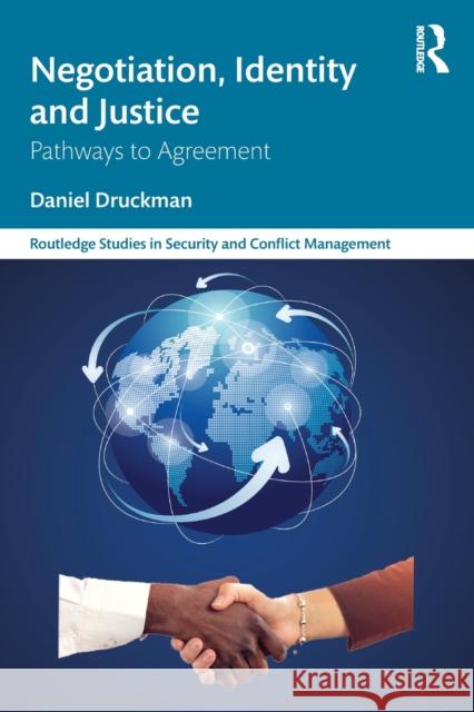 Negotiation, Identity and Justice: Pathways to Agreement Druckman, Daniel 9781032275734