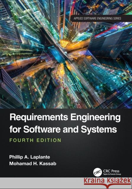 Requirements Engineering for Software and Systems Phillip A. Laplante Mohamad Kassab 9781032275994 Auerbach Publications