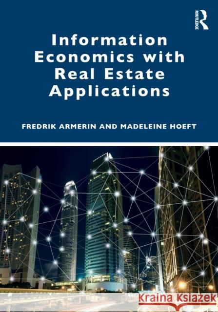 Information Economics with Real Estate Applications Fredrik Armerin Madeleine Hoeft 9781032276014 Routledge